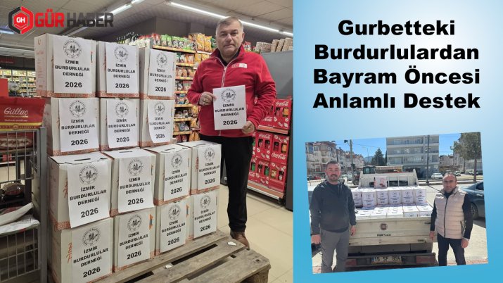 Gurbetteki Burdurlulardan Bayram Öncesi Anlamlı Destek