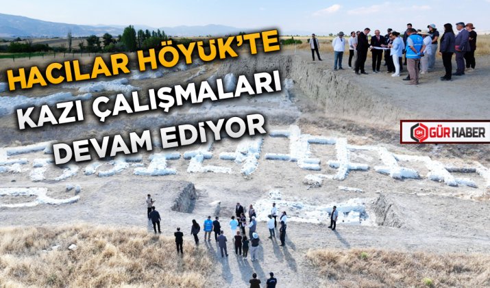 HACILAR HÖYÜK’TE KAZI ÇALIŞMALARI DEVAM EDİYOR