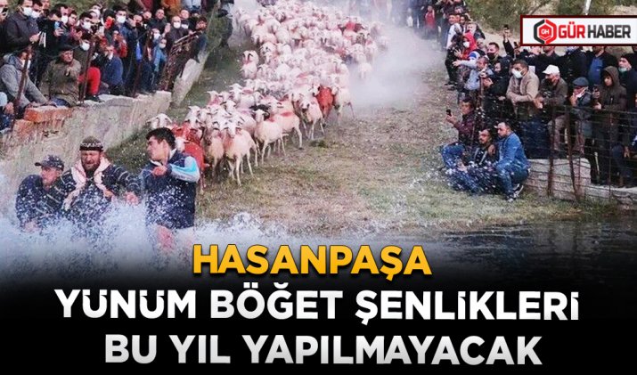 HASANPAŞA YÜNÜM BÖĞET ŞENLİKLERİ BU YIL YAPILMAYACAK