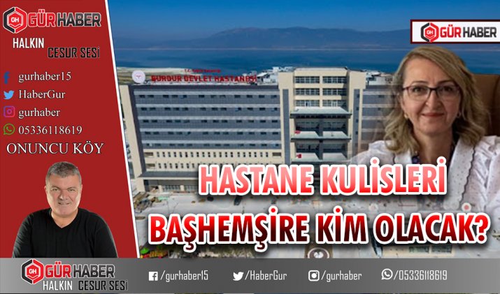 HASTANE KULİSLERİ BAŞHEMŞİRE KİM OLACAK? 
