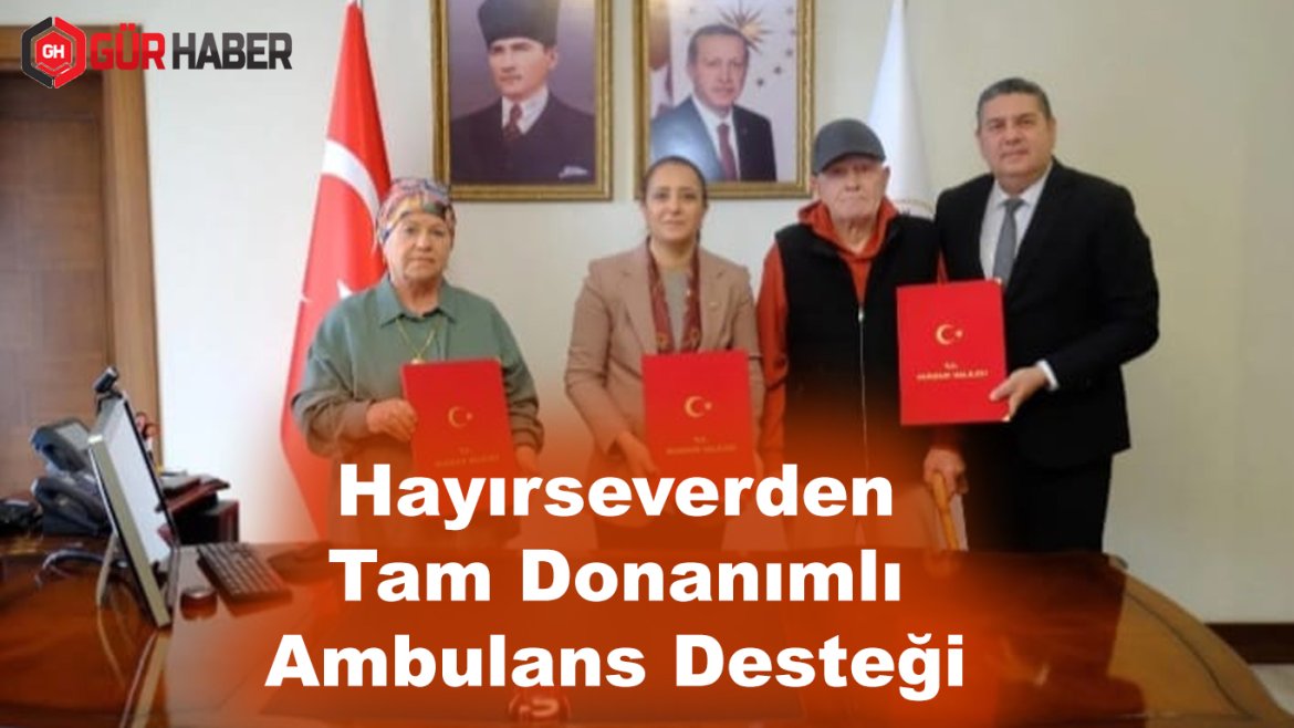 Hayırseverden Tam Donanımlı Ambulans Desteği