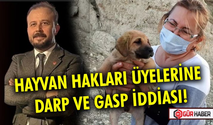 HAYVAN HAKLARI ÜYELERİNE DARP VE GASP İDDİASI
