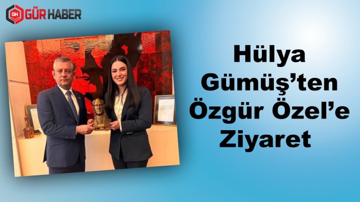 Hülya Gümüş, Özgür Özel'i Ziyaret Etti