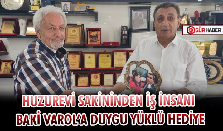 HUZUREVİ SAKİNİNDEN İŞ İNSANI BAKİ VAROL’A DUYGU YÜKLÜ HEDİYE
