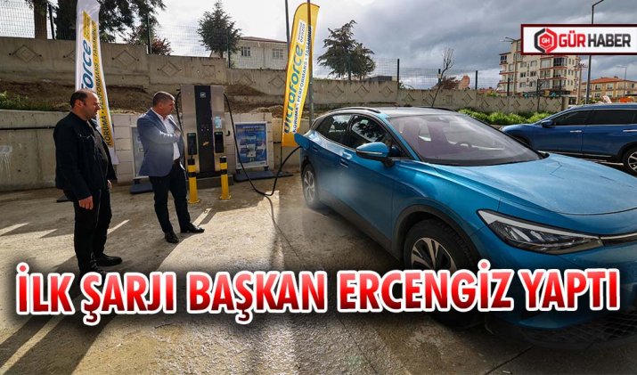 İLK ŞARJI BAŞKAN ERCENGİZ YAPTI