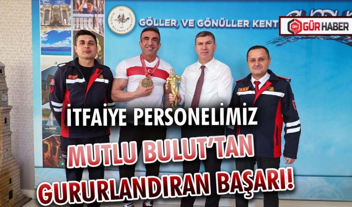 İTFAİYE PERSONELİMİZ MUTLU BULUT’TAN GURURLANDIRAN BAŞARI!