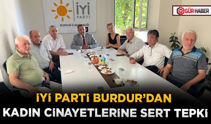 İYİ PARTİ BURDUR’DAN KADIN CİNAYETLERİNE SERT TEPKİ