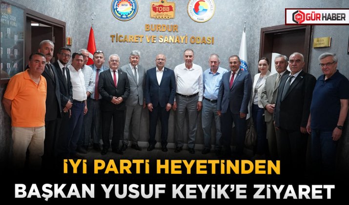 İYİ PARTİ HEYETİNDEN BAŞKAN YUSUF KEYİK’E ZİYARET