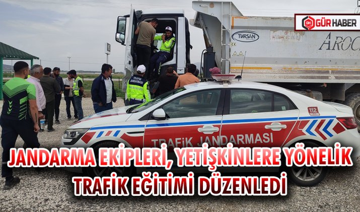 JANDARMA EKİPLERİ, YETİŞKİNLERE YÖNELİK TRAFİK EĞİTİMİ DÜZENLEDİ