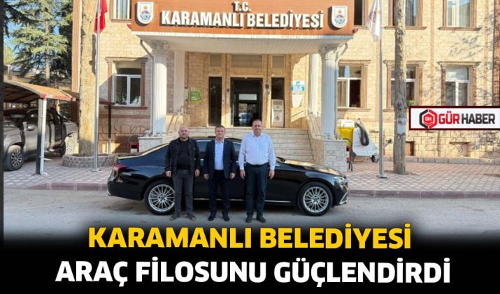 KARAMANLI BELEDİYESİ ARAÇ FİLOSUNU GÜÇLENDİRDİ