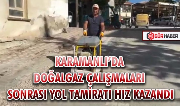 KARAMANLI’DA DOĞALGAZ ÇALIŞMALARI SONRASI YOL TAMİRATI HIZ KAZANDI