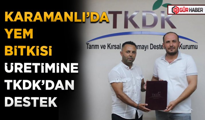 KARAMANLI’DA YEM BİTKİSİ ÜRETİMİNE TKDK’DAN DESTEK