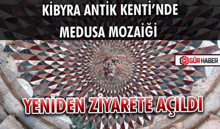 KİBYRA ANTİK KENTİ’NDE MEDUSA MOZAİĞİ YENİDEN ZİYARETE AÇILDI