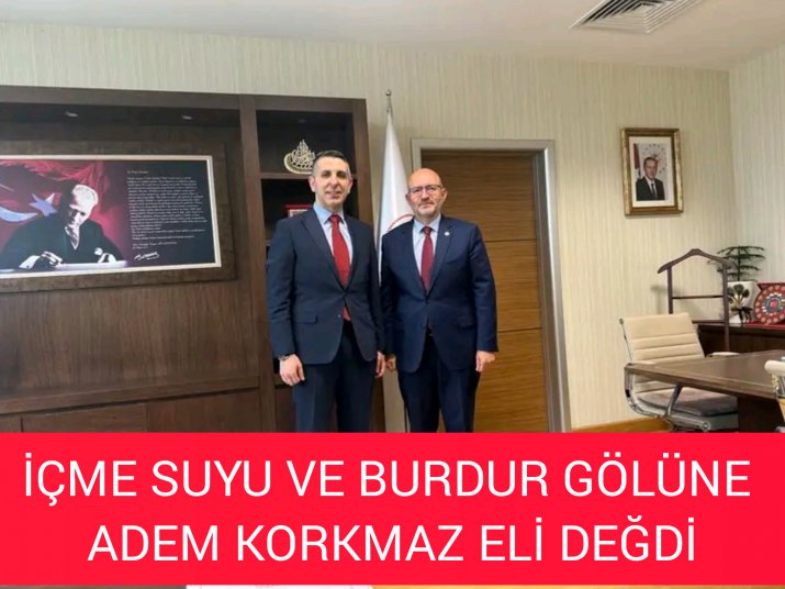 KORKMAZ İÇME SUYU VE BURDUR GÖLÜNÜ YAKINDAN TAKİP EDİYOR