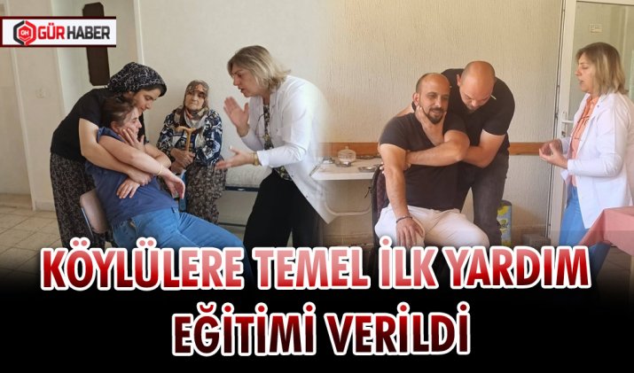 KÖYLÜLERE TEMEL İLK YARDIM EĞİTİMİ VERİLDİ