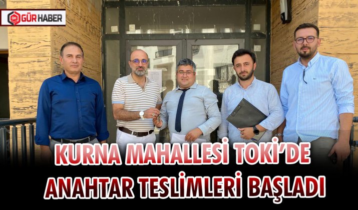 KURNA MAHALLESİ TOKİ’DE  ANAHTAR TESLİMLERİ BAŞLADI