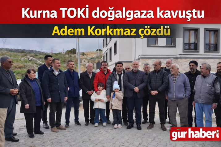 KURNA TOKİ DE DOĞALGAZ SEVİNCİ