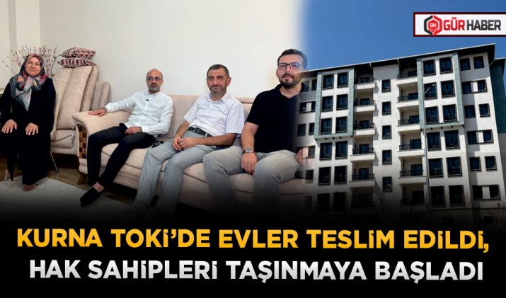 KURNA TOKİ’DE EVLER TESLİM EDİLDİ, HAK SAHİPLERİ TAŞINMAYA BAŞLADI
