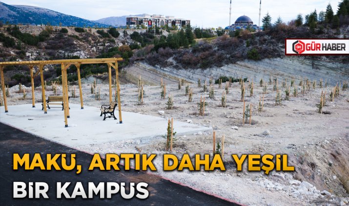 MAKÜ, ARTIK DAHA YEŞİL BİR KAMPÜS
