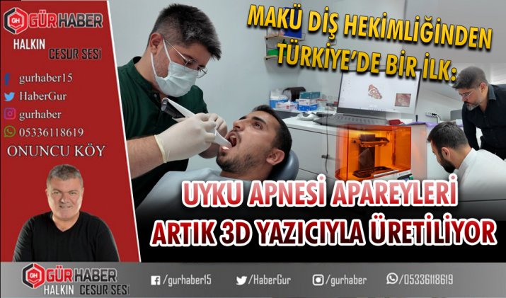 MAKÜ DİŞ HEKİMLİĞİNDEN TÜRKİYE’DE BİR İLK: UYKU APNESİ APAREYLERİ ARTIK 3D YAZICIYLA ÜRETİLİYOR