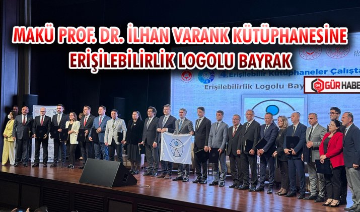 MAKÜ PROF. DR. İLHAN VARANK KÜTÜPHANESİNE ERİŞİLEBİLİRLİK LOGOLU BAYRAK