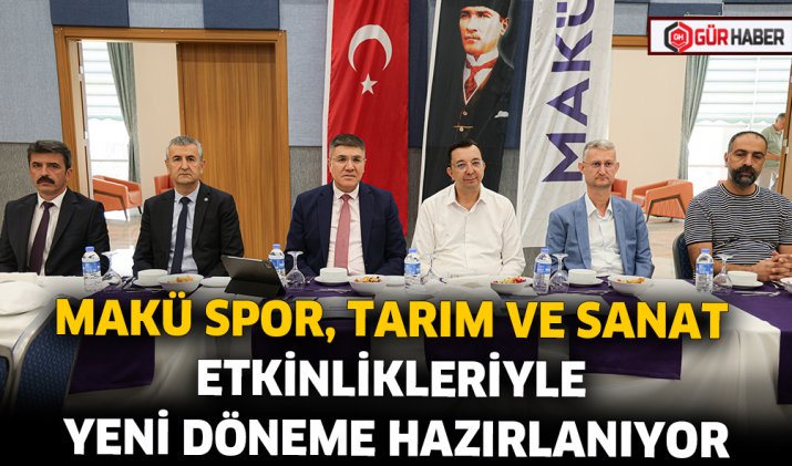 MAKÜ SPOR, TARIM VE SANAT ETKİNLİKLERİYLE YENİ DÖNEME HAZIRLANIYOR