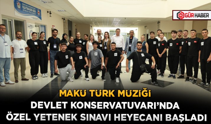 MAKÜ TÜRK MÜZİĞİ DEVLET KONSERVATUVARI’NDA ÖZEL YETENEK SINAVI HEYECANI BAŞLADI