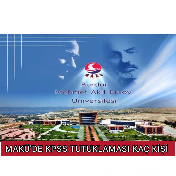 MAKÜ'DE KPSS TUTUKLAMASI VAR MI?