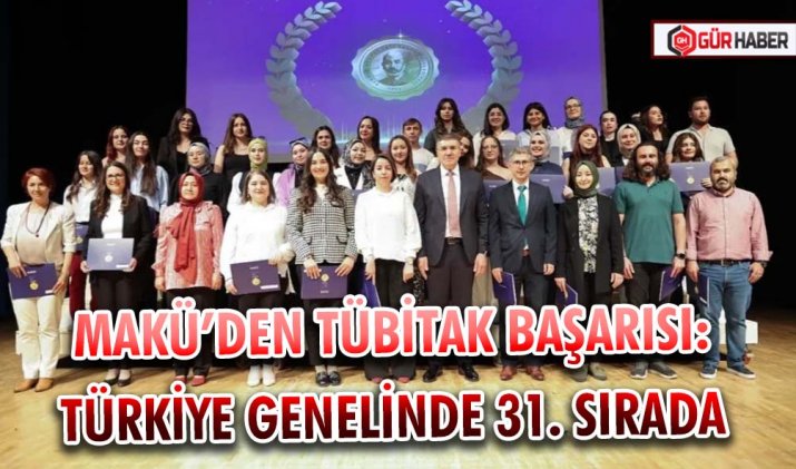 MAKÜ’DEN TÜBİTAK BAŞARISI: TÜRKİYE GENELİNDE 31. SIRADA