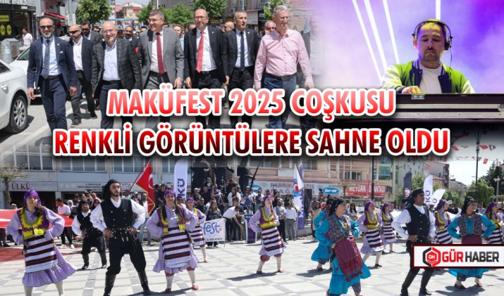 MAKÜFEST 2025 COŞKUSU RENKLİ GÖRÜNTÜLERE SAHNE OLDU