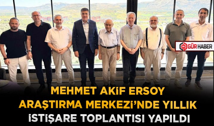 MEHMET AKİF ERSOY ARAŞTIRMA MERKEZİ’NDE YILLIK İSTİŞARE TOPLANTISI YAPILDI