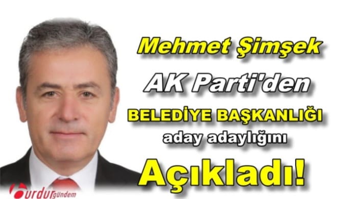 MEHMET ŞİMŞEK ADAYLIĞINI AÇIKLADI