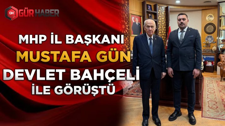 MHP BURDUR İL BAŞKANI GÜN, BAHÇELİ İLE GÖRÜŞTÜ