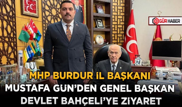 MHP BURDUR İL BAŞKANI MUSTAFA GÜN'DEN GENEL BAŞKAN DEVLET BAHÇELİ'YE ZİYARET