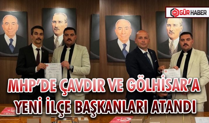 MHP’DE ÇAVDIR VE GÖLHİSAR’A YENİ İLÇE BAŞKANLARI ATANDI