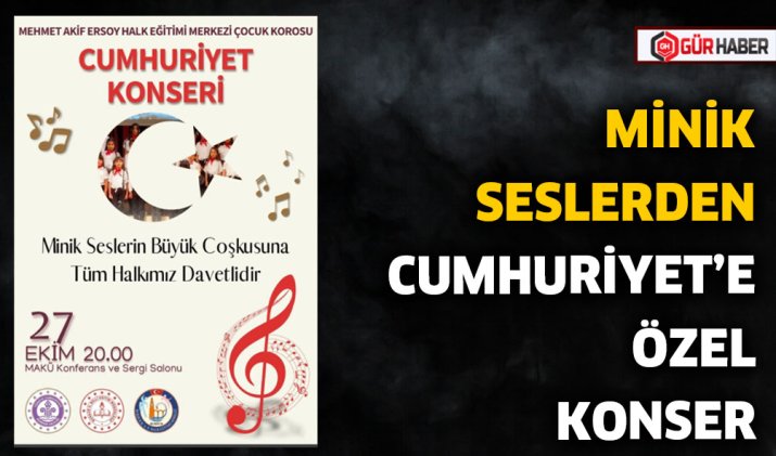 MİNİK SESLERDEN CUMHURİYET'E ÖZEL KONSER