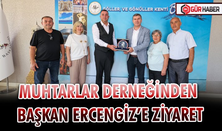 MUHTARLAR DERNEĞİNDEN BAŞKAN ERCENGİZ’E ZİYARET