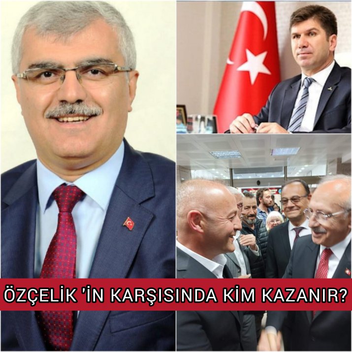 ÖZÇELİK’İN KARŞISINDA KİM KAZANIR?