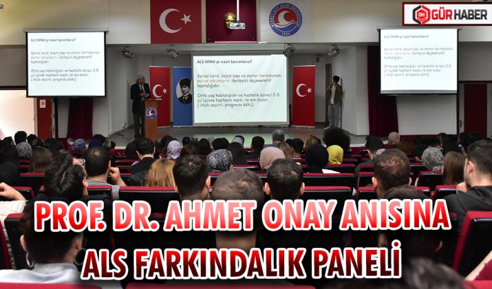 PROF. DR. AHMET ONAY ANISINA ALS FARKINDALIK PANELİ