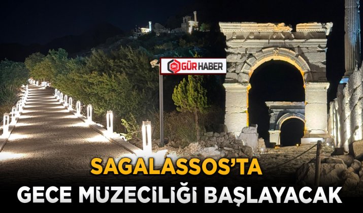SAGALASSOS’TA GECE MÜZECİLİĞİ BAŞLAYACAK