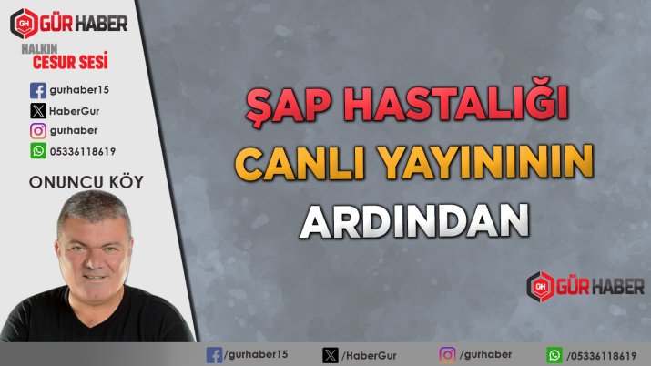 ŞAP HASTALIĞI CANLI YAYINININ ARDINDAN