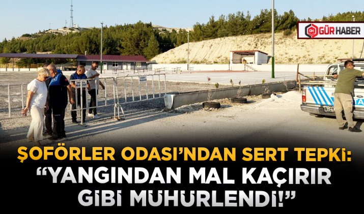 ŞOFÖRLER ODASI’NDAN SERT TEPKİ: 