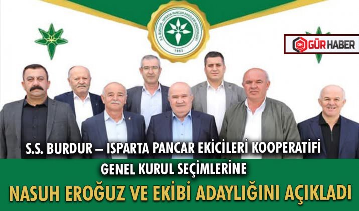 S.S. BURDUR – ISPARTA PANCAR EKİCİLERİ KOOPERATİFİ GENEL KURUL SEÇİMLERİNE NASUH EROĞUZ VE EKİBİ ADAYLIĞINI AÇIKLADI