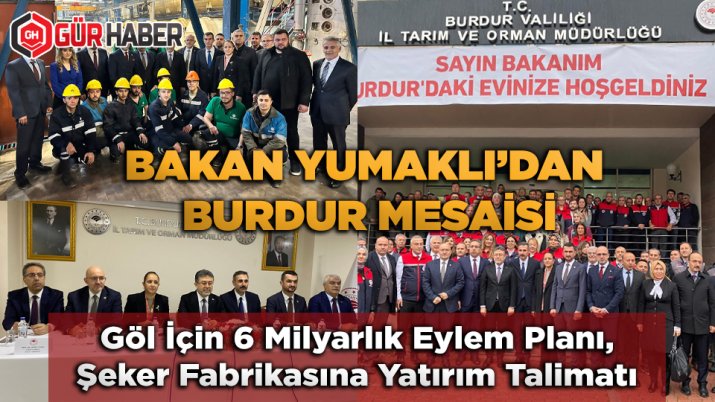 Tarım ve Orman Bakanı İbrahim Yumaklı'nın Burdur ziyareti