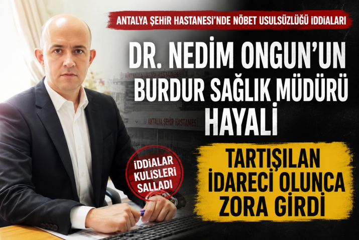TARTIŞILAN DR NEDİM BURDUR SAĞLIK MÜDÜRÜ MÜ OLACAK