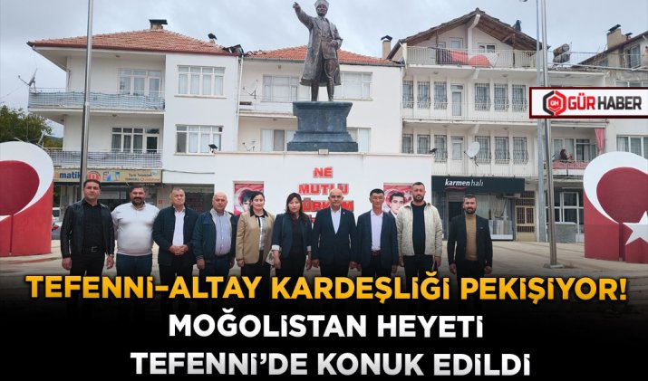 TEFENNİ–ALTAY KARDEŞLİĞİ PEKİŞİYOR! MOĞOLİSTAN HEYETİ TEFENNİ'DE KONUK EDİLDİ