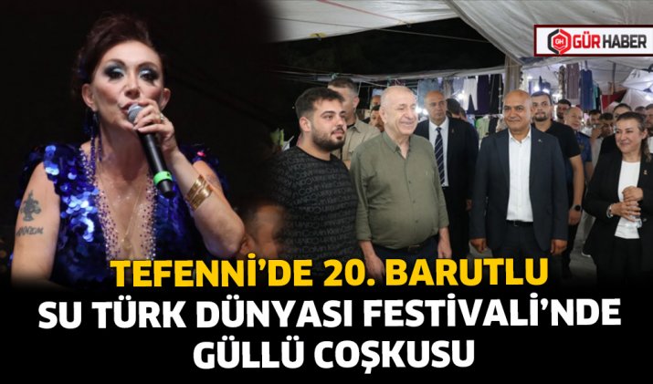 TEFENNİ’DE 20. BARUTLU SU TÜRK DÜNYASI FESTİVALİ’NDE GÜLLÜ COŞKUSU