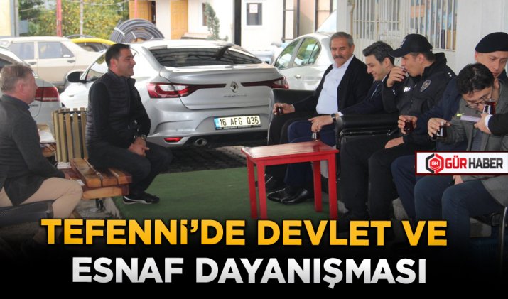 TEFENNİ'DE DEVLET VE ESNAF DAYANIŞMASI