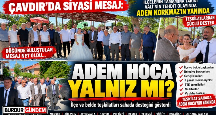 TEŞKİLATLAR ADEM KORKMAZA SAHİP ÇIKTI