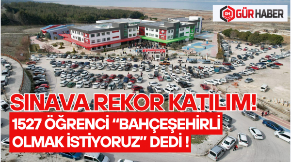 1527 ÖĞRENCİ BAHÇEŞEHİRLİ OLMAK İSTİYORUZ DEDİ !